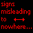 Red pixelated text on black background reads 'signs misleading to nowhere...' with a red barbell symbol between 'to' and 'nowhere'.