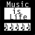 Pixelated black-and-white icon with 'Music' text above a white rectangle containing 'is Life', and musical notes below.