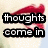 Red lips on a light background with black text blocks reading 'thoughts come in but they don't come out' across four
