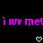 Pixelated purple text 'i luv me! i luv me!' spans horizontally across a black background with two white heart symbols below.