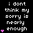 Pixelated text repeats 'i dont think my sorry is nearly enough' with pink heart symbols on black background, showing animation progression of hearts.