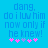 Blue background with pixelated text reading 'dang, do i luv him now only if he knew!' and five pink asterisk-like symbols below.