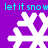 Purple background with cyan text 'let it snow' and four white pixelated snowflakes in a