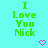 Cyan background with green text reading "I Love You Nick" repeated in a , each text block accompanied by a pink pixelated heart icon