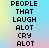 Pixelated text on a gradient background reads 'PEOPLE THAT LAUGH ALOT CRY ALOT' and 'BECAUSE IT ONLY TAKES ONE SMILE TO HIDE A MILLION TEARS'.