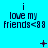 A static image with cyan background displaying repeated text "i love my friends<88" in dark blue pixelated font, accompanied by small animated symbols between