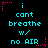 Pixelated cyan text on black background with pink star accents, displaying 'i cant breathe w/ no AIR' in a repeating pattern.