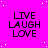 Bright pink background with white pixelated dots; black text "LIVE LAUGH LOVE" repeated in a pattern; one gray square in the bottom-right corner