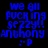Blue pixelated text on four colored backgrounds reads "we all fucking sezzz!! anthony :-p" with slight variations in background color and text clarity.