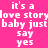 Pixelated text on a pink background repeats 'it's a love story baby just say yes' in white block letters with varying brightness.