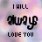 A contact sheet of 11 animated frames showing a text-based buddy icon with "I WILL ALWAYS LOVE YOU" in varying color schemes against a soft pink and purple gradient background.