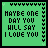 A 4x4 grid of green pixelated frames displaying the text "MAYBE ONE DAY YOU WILL SAY I LOVE YOU" with "AGAIN" appearing in varying shades across different frames.