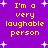 Purple background with yellow pixelated text reading "I'm a very laughable person" repeated four times, surrounded by white star shapes.