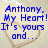 Blue pixelated text on a light beige background with three heart outlines, reading 'Anthony. My Heart! It's yours and... NO ONE elses && it will be that way ALWAYS && FOREVER!' in four sections.