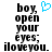 Pixelated text reads 'boy, open your eyes; iloveyou.' with a blue heart symbol above the right side of the text.