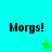 Four display 'Morgs!' text with a green star and blue star in different positions on cyan and green backgrounds