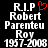 Black background with white pixelated text reading R.I.P. Robert Parenteu Roy 1957-2008, one version featuring a red heart symbol above the 'P' in R.I.P.