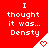 Red background with white pixelated text reading "I thought it was... Densy" and a small white triangular shape containing a red heart symbol.