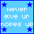 Pixelated blue background with dark blue stars and white text reading 'never give up hopes up' in top-left quadrant, 'They might come true' in bottom-left quadrant.
