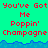 Pixelated text repeats 'You've Got Me Poppin' Champagne' across a turquoise background with blue wave-like borders.