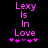 Pixelated text reads "Lexy Is In Love" in pink on black background with five pink stars below, one star is purple.