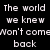 Black background with white, pink, and red pixelated text arranged in three vertical reading 'The world we knew Won't come back', 'The time we've lost Can't get back', 'The life we had Won't be ours again' followed by 'Cause it's not too late', 'It's never too late', 'Three Days Grace<33'