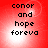 Red background with black text reading 'conor and hope foreva' in four identical quadrants, each containing a bright white circular glow.