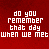 A 5x5 contact sheet of animated frames showing a red background with white pixelated text repeating 'do you remember that day when we met' and later changing to 'you told me this gets harder?' and 'Well, it did...' across sampled animation frames.