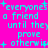 Cyan pixelated text on bright pink background repeats 'everyones a friend until they prove otherwise' with plus symbols scattered throughout.
