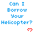 Blue text "Can I Borrow Your Helicopter?" repeated three times with red pixel hearts below each phrase on a white background.