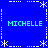 Blue background with white dotted lines and asterisk shapes forming a , four instances of cyan text reading MICHELLE at corners and center
