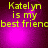 Yellow text on purple background reads "Katelyn is my best friend" with a bright pink glow effect that shifts position across four