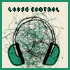 Green and black headphones with tangled teal lines above, set against a beige background with "LOOSE CONTROL" text at the top.
