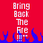 Red background with white pixelated text reading 'Bring Back The Fire!!!' above blue flame shapes.
