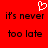 Red background with pixelated text 'it's never too late' in two and a white heart symbol above the top