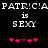 Pixelated text reads 'PATR!C!A PATR!C!A is SEXY' with pink heart symbols below, displayed on a black background.