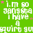 Green background with repeated white text and pink stars, displaying 'i.m so gangsta i have a squirt gusquirt' in pixelated font.