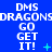 Blue background with repeated white text 'DMS DRAGON' and 'GO GET IT!' in pixelated font, plus cyan symbols. Animated elements include shifting cyan symbols.