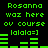 Green pixelated text and bar graphs on black background with repeated phrases 'Rosanna waz here ov course lalala='] across two identical