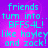 Pixelated cyan text on a purple-pink gradient background reads 'friends turn into.. BFFS4L! like hayley and zack!' in four identical