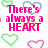 Pixelated pink text reads 'There's always a HEART for YOU...' with 'who will care' on the right, surrounded by multicolored heart outlines.