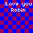 Blue and purple checkered background with repeated white text 'iLove you Robin' in pixelated font across four identical sections.