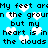 Pixelated text repeats 'My feet are in the grouch but my heart is in the clouds' over a bright blue background with white cloud shapes.