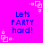 A bright pink background displays four identical blue text blocks reading 'Lets PARTY hard!' with white pixelated corner decorations.