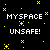 Black background with yellow star-like pixels, three instances of 'MYSPACE UNSAFE!' text in white block letters arranged vertically.