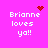 Bright pink background with white pixelated text 'Brianne loves ya!!' and red heart or starburst symbols in four positions.