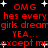 Red pixelated text on black background with white stars, repeating 'OMG hes every girls dream YEA... except me' in animated sequence.