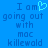Blue background with pixelated text reading 'I am going out with mac killewald' and a light blue heart symbol replacing the letter O in 'am'.