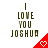 A static image displays 'I LOVE YOU JOSHUA' in pixelated brown text with a red triangular heart symbol on the right.