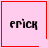 Four pink square with red borders display the text 'erick' in black pixelated font; top-right has a small red heart, bottom-right has a red starburst symbol